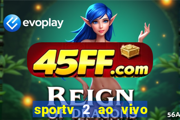 sportv 2 ao vivo mega canais